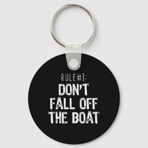 Rule #1 Don't Fall Off The Boat Boating Cruise Fun Key Ring