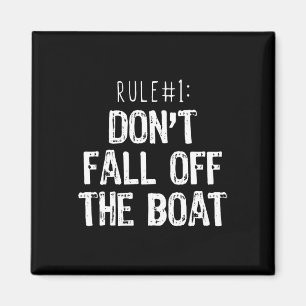 Rule #1 Don't Fall Off The Boat Boating Cruise Fun Magnet