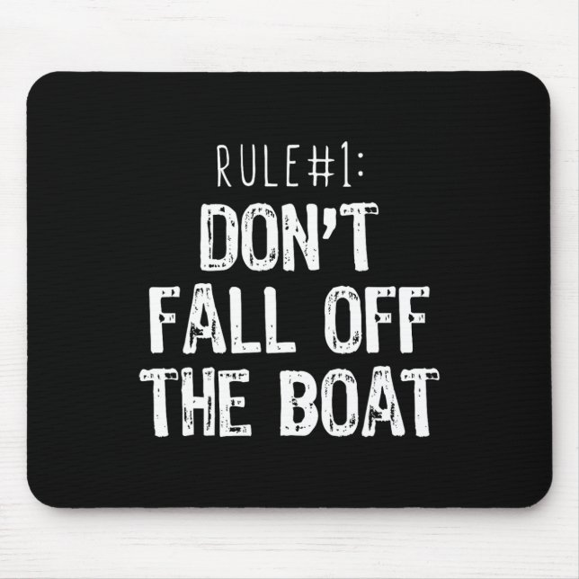 Rule #1 Don't Fall Off The Boat Boating Cruise Fun Mouse Pad (Front)