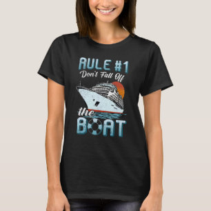 Rule 1 Don't Fall Off The Boat Cruise Cruising Cr T-Shirt