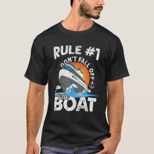 Rule 1 Don't Fall Off The Boat Cruise Cruising Cr T-Shirt
