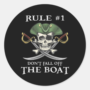Rule #1 Don't Fall Off The Boat Cruise Pirate Part Classic Round Sticker