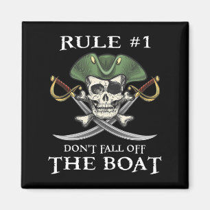 Rule #1 Don't Fall Off The Boat Cruise Pirate Part Magnet