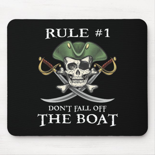 Rule #1 Don't Fall Off The Boat Cruise Pirate Part Mouse Pad (Front)