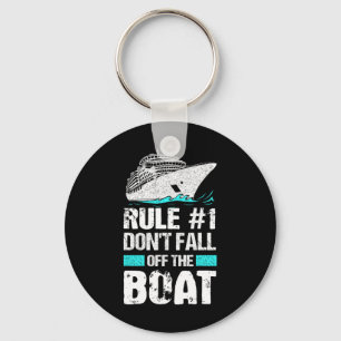 Rule #1 Don't Fall Off The Boat Cruise Ship Vacati Key Ring