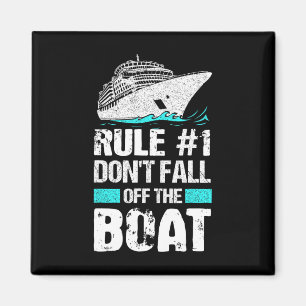Rule #1 Don't Fall Off The Boat Cruise Ship Vacati Magnet