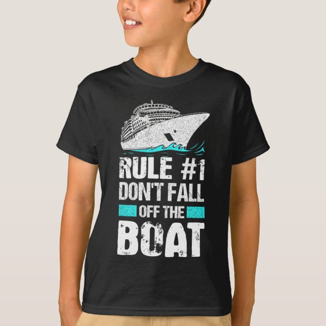 Rule #1 Don't Fall Off The Boat Cruise Ship Vacati T-Shirt (Front)