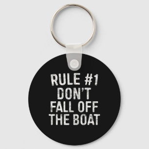 Rule #1 Don't Fall Off The Boat  Cruise Vacation  Key Ring