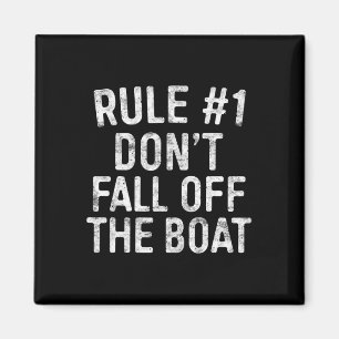 Rule #1 Don't Fall Off The Boat  Cruise Vacation  Magnet
