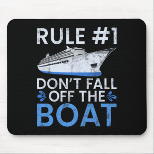Rule #1 Dont Fall Off The Boat Family Cruise Wear Mouse Pad