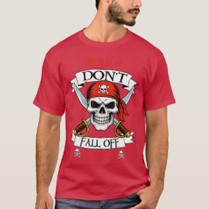 Rule 1 Dont Fall Offhe Boat Funny Pirate Party for T-Shirt