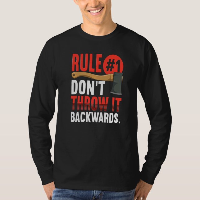 Rule 1 Don't Throw It Backwards Axe Thrower Axe Th T-Shirt (Front)