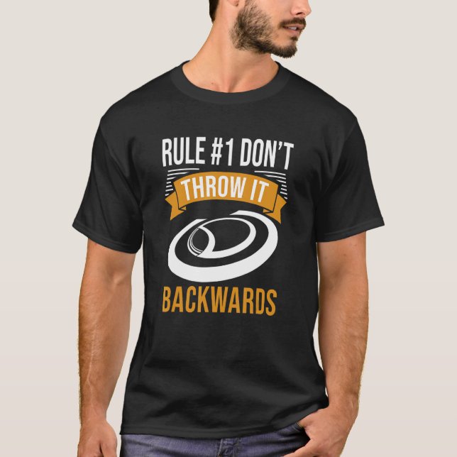 Rule 1 Don't Throw It Backwards Frisbee Golfer Dis T-Shirt (Front)