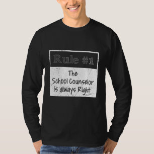 Rule 1 he is always right the school counselor T-Shirt