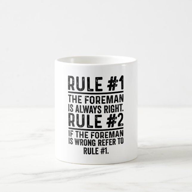 Rule #1 The Foreman Is Always Right Funny Coffee Mug (Center)