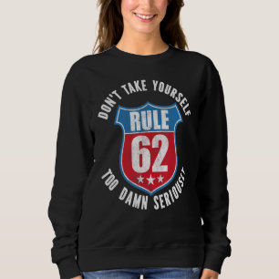 Rule 62 - Sobriety Anniversary Recovery Sober AA N Sweatshirt