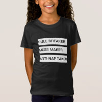 Rule Breaker Mess Maker Anti-Nap Taker
