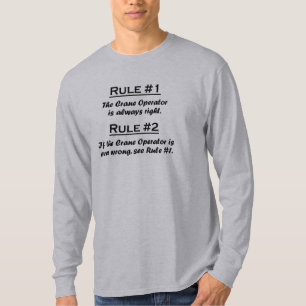 Rule Crane Operator T-Shirt