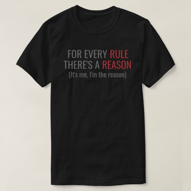 Rule / I'm The Reason T-Shirt (Design Front)