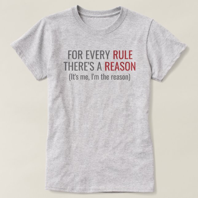 Rule / I'm The Reason T-Shirt (Design Front)