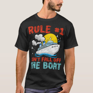 Rule Number 1 Don'T Fall Off The Boat Cruise Ship T-Shirt