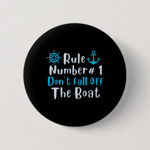 Rule Number 1 Don't Fall Off The Boat Fun Cruise S 6 Cm Round Badge