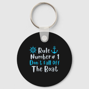 Rule Number 1 Don't Fall Off The Boat Fun Cruise S Key Ring