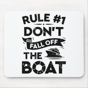 Rule Number 1 Don't Fall Off The Boat Funny Ship C Mouse Pad