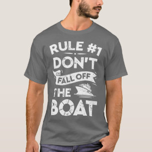 Rule Number 1 Dont Fall Off The Boat T shirt