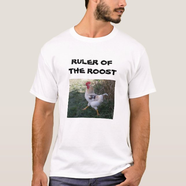 RULER OF THE ROOST tee (Front)