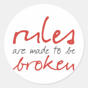 Rules Are Made To Be Broken Classic Round Sticker