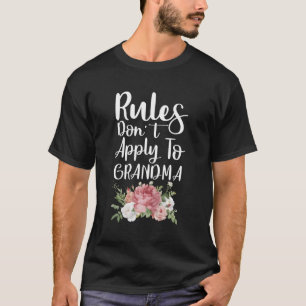 Rules Don'T Apply To Grandma Funny New Grandma Gra T-Shirt