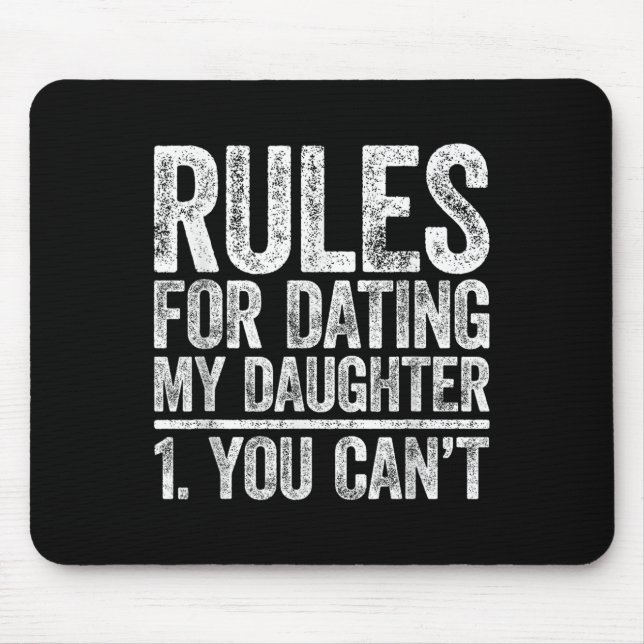 Rules For Dating My Daughter Shirt You Can't Men F Mouse Pad (Front)