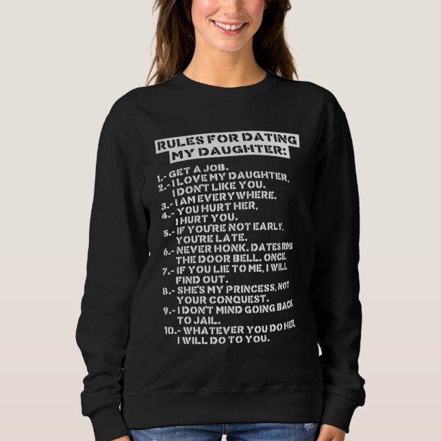 Rules for dating my daughter sweatshirt (Front)