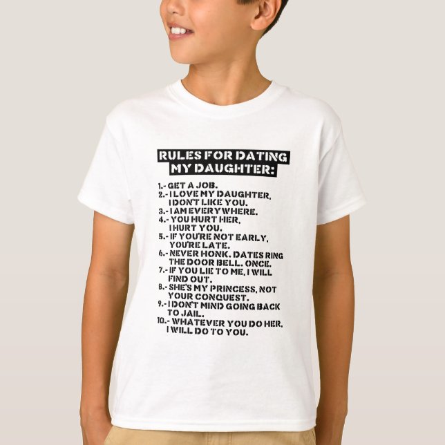 Rules for dating my daughter T-Shirt (Front)