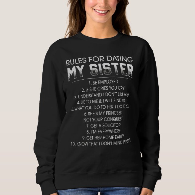 Rules For Dating My Sister Brother Siblings Sweatshirt (Front)