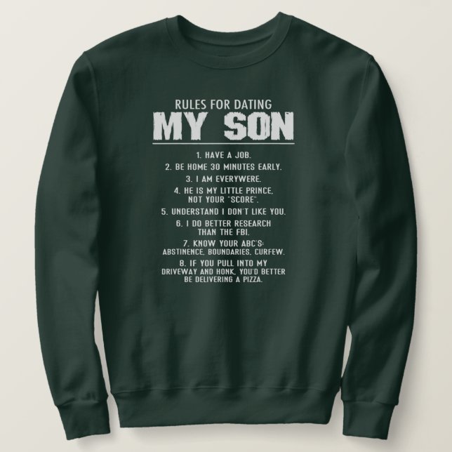 Rules For Dating My Son Funny Gift For Men Father Sweatshirt (Design Front)