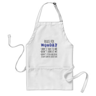 Rules For Monday Don't Talk To Me Funny Sarcastic Standard Apron