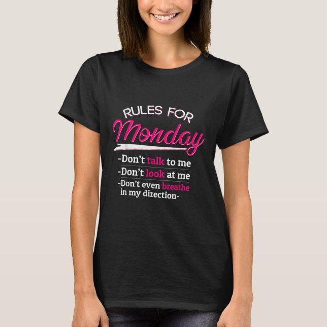 Rules For Monday T Shirt Dont Talkt To Me Funny Te (Front)