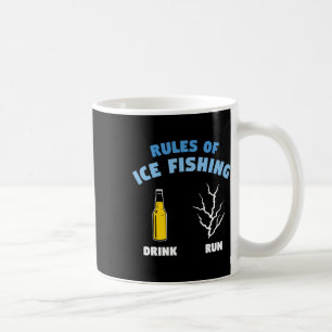 Rules Of Ice Fishing Drink Run Fisherman Angler Coffee Mug
