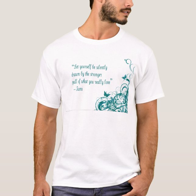 Rumi love quote T-Shirt (Front)