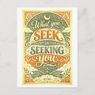 Rumi Quote: What You Seek Is Seeking You Postcard