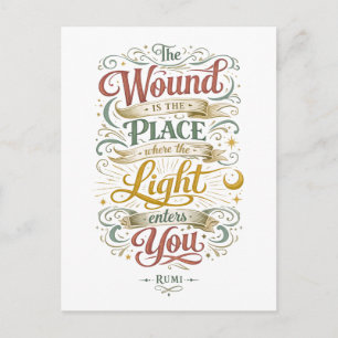 Rumi Quote: Where the Light Enters You Postcard