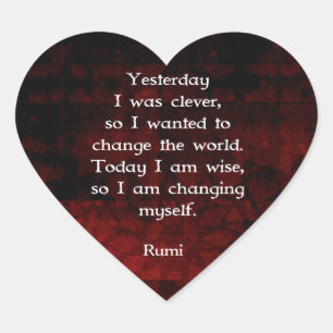 Rumi Wisdom Quote About Change & Cleverness Heart Sticker