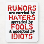 RUMORS - Mousepad Truism<br><div class="desc">TO CUSTOMIZE: To change design, style or shape, click on "CUSTOMIZE IT", after your are done with your design, select quantity then click on "ADD TO CART" to purchase. TO PURCHASE: -Select Size. (if option available) -Select Colour. (if option available) -Select Style. (if option available) -Select Material. (if option available)...</div>