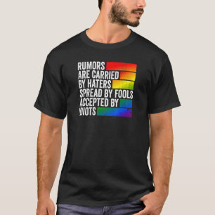 Rumours Are Carried By Haters Spread By Fools T-Shirt