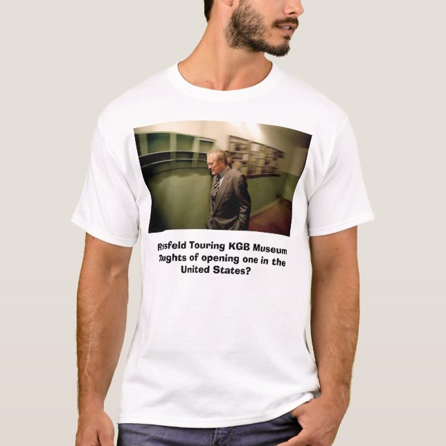 Rumsfeld Touring KGB Museum T-Shirt (Front)