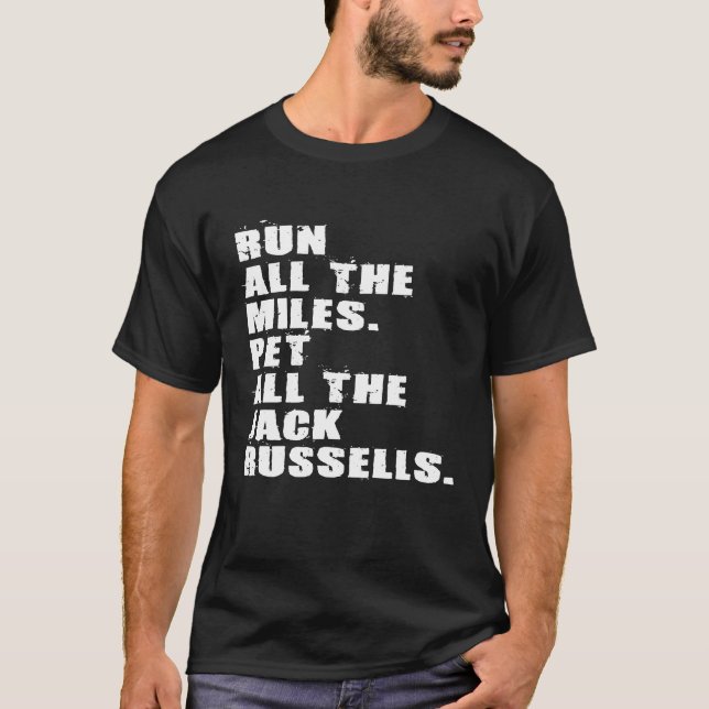 Run All The Miles Pet All The Jack Russells ADB144 T-Shirt (Front)