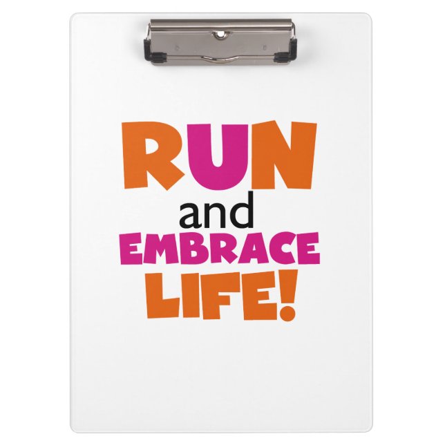 Run and Embrace Life Orange Pink Clipboard (Front)