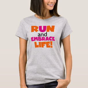 Run and Embrace Life Orange Pink T-Shirt